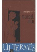 Hámori Ottó - Meredek utca