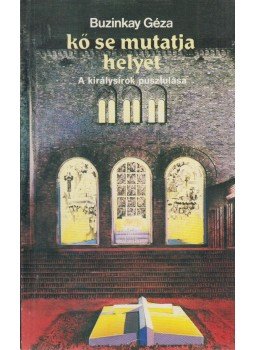 Buzinkay Géza - Kő se mutatja helyét Buzinkay Géza - Kő se mutatja helyét, Budapest 1986 antikvár könyv