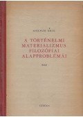 Molnár Erik - A történelmi materializmus filozófiai alapproblémái