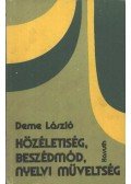 Deme László - Közéletiség, beszédmód, nyelvi műveltség