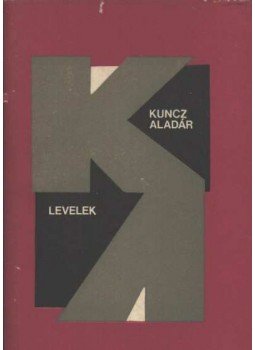 Kuncz Aladár - Levelek (1907-1931) Kuncz Aladár - Levelek (1907-1931), Bukarest 1982 antikvár könyv