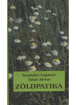 Szabolcs Lajosné, Tatár János - Zöldpatika Szabolcs Lajosné, Tatár János - Zöldpatika, Budapest 1989 antikvár könyv