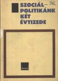  - Szociálpolitikánk két évtizede