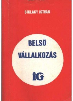 Síklaky István - Belső vállalkozás Síklaky István - Belső vállalkozás, Budapest 1984 antikvár könyv
