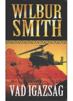 Wilbur Smith - Vad igazság Wilbur Smith - Vad igazság, Budapest 2002 antikvár könyv