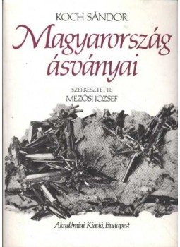Koch Sándor - Magyarország ásványai Koch Sándor - Magyarország ásványai, Budapest 1985 antikvár könyv