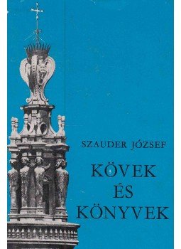 Szauder József - Kövek és könyvek Szauder József - Kövek és könyvek, Budapest 1977 antikvár könyv