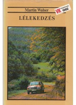 Walser, Martin - Lélekedzés Walser, Martin - Lélekedzés, Budapest 1982 antikvár könyv