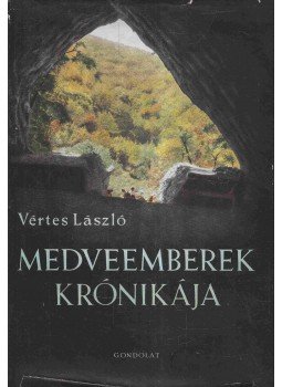 Vértes László - Medveemberek krónikája Vértes László - Medveemberek krónikája, Budapest 1957 antikvár könyv