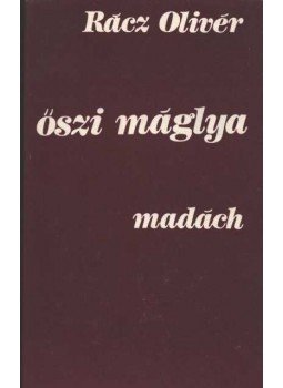 Rácz Olivér - Őszi máglya Rácz Olivér - Őszi máglya, Bratislava 1980 antikvár könyv