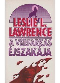 Leslie L. Lawrence - A vérfarkas éjszakája Leslie L. Lawrence - A vérfarkas éjszakája, Budapest 1992 antikvár könyv