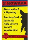 P. Howard - Piszkos Fred, a Kapitány / Piszkos Fred közbelép Fülig Jimmy őszinte sajnálatára