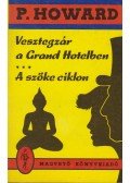 Rejtő Jenő,P. Howard - Vesztegzár a Grand Hotelben / A szőke ciklon