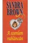Sandra Brown - A szerelem rabláncán