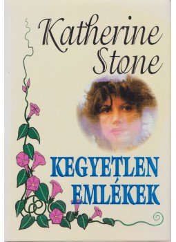 Stone, Katherine - Kegyetlen emlékek Stone, Katherine - Kegyetlen emlékek, Budapest 1999 antikvár könyv