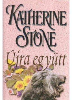 Stone, Katherine - Újra együtt Stone, Katherine - Újra együtt, Budapest 2000 antikvár könyv