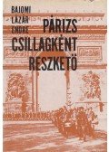Bajomi Lázár Endre - Párizs csillagként reszkető