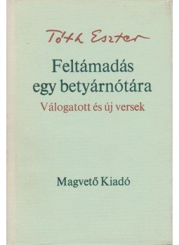 Tóth Eszter - Feltámadás egy betyárnótára Tóth Eszter - Feltámadás egy betyárnótára, Budapest 1980 antikvár könyv