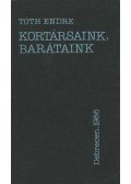 Tóth Endre - Kortársaink, barátaink
