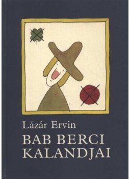 Lázár Ervin - Bab Berci kalandjai Lázár Ervin - Bab Berci kalandjai, Budapest 1989 antikvár könyv