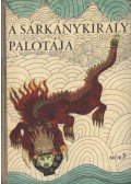 Tőkei Ferenc - A sárkánykirály palotája