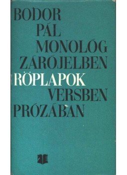 Bodor Pál - Monológ zárójelben; Röplapok Bodor Pál - Monológ zárójelben; Röplapok, Bukarest 1971 antikvár könyv