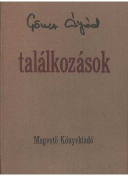 Göncz Árpád - Találkozások Göncz Árpád - Találkozások, Budapest 1980 antikvár könyv
