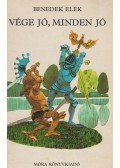 Benedek Elek - Vége jó, minden jó