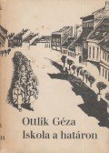 Ottlik Géza - Iskola a határon
