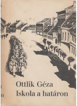 Ottlik Géza - Iskola a határon Ottlik Géza - Iskola a határon, Budapest 1980 antikvár könyv