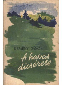Kemény János - A havas dicsérete Kemény János - A havas dicsérete, Marosvásárhely 1957 antikvár könyv