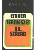 Kis Zoltán - Ember természet XX század