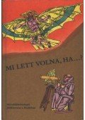 Erdei Grünwald Mihály - Mi lett volna, ha...?