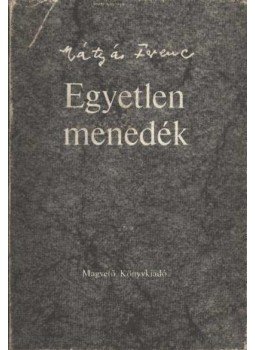 Mátyás Ferenc - Egyetlen menedék Mátyás Ferenc - Egyetlen menedék, Budapest 1979 antikvár könyv