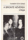 Taxner-Tóth Ernő - A Brontë nővérek világa