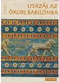 Klengel-Brandt, Evelyn - Utazás az ókori Babilónba