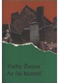 Vathy Zsuzsa - Az ősi háztető
