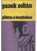 Panek Zoltán - Pilátus a konyhában