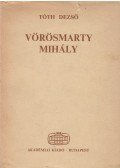 Tóth Dezső - Vörösmarty Mihály