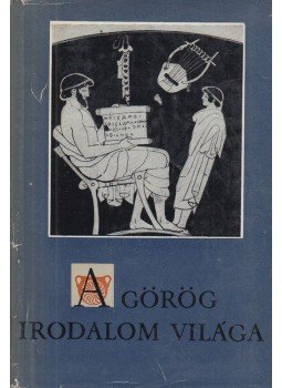 Borzsák István - A görög irodalom világa Borzsák István - A görög irodalom világa, Budapest 1966 antikvár könyv