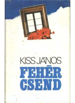 Kiss János - Fehér csend Kiss János - Fehér csend, Kolozsvár- Napolca 1982 antikvár könyv