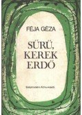 Féja Géza - Sűrű, kerek erdő