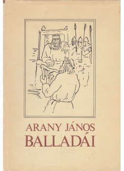 Arany János - Arany János balladái Arany János - Arany János balladái, Budapest 1982 antikvár könyv