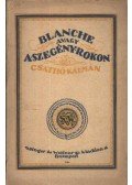 Csathó Kálmán - Blanche avagy a szegény rokon