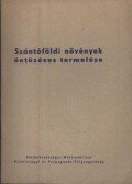 Dr. Hank Olivér - Szántóföldi növények öntözéses termelése