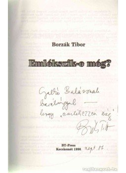 Borzák Tibor - Emlékszik-e még (dedikált) Borzák Tibor - Emlékszik-e még (dedikált), Kecskemét 1996 antikvár könyv