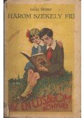 Gaál Mózes - Három székely fiú
