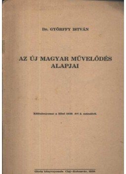 Dr. Győrffy István - Az új magyar művelődés alapjai Dr. Győrffy István - Az új magyar művelődés alapjai, Kolozsvár 1939 antikvár könyv