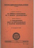 Antal Lajos,Kovács Alajos dr. - Az erdélyi magyarság és a román ''statisztika''; A biologizmus mint új életszemlélet, a magyar biopolitika