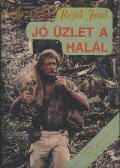 Rejtő Jenő - Jó üzlet a halál